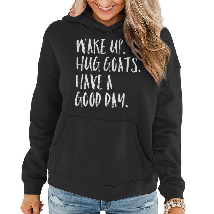 Wake Up Hug Goats Have A Good Day Cute Girl Farm Women Hoodie