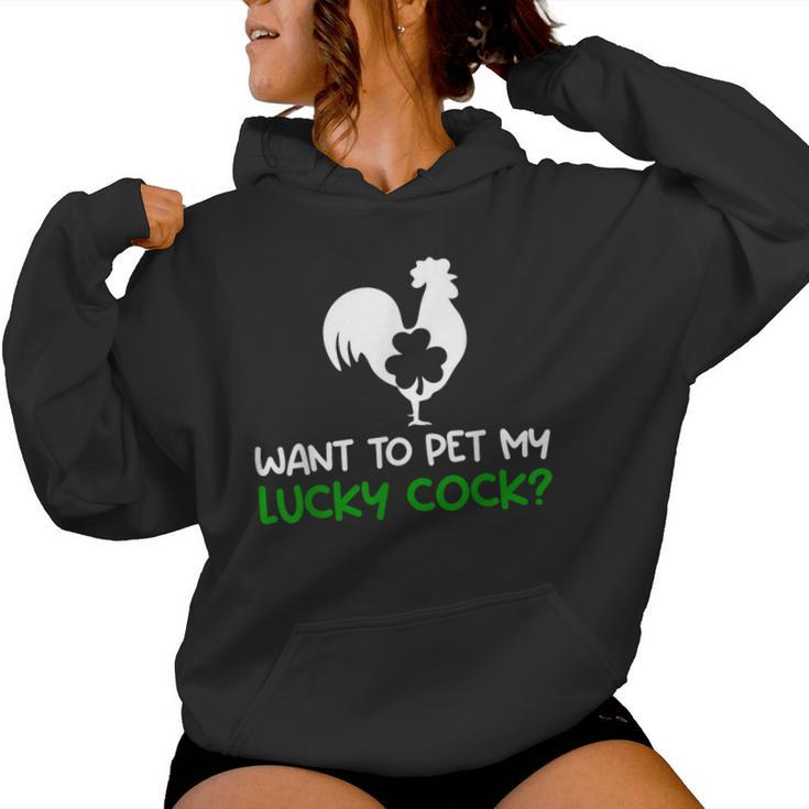Want To Pet My Lucky Cock St Patrick's Day Chicken Pun Women Hoodie