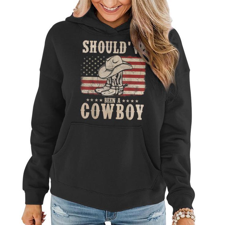 Western Cowboy Hat Boots I Should Have Been A Cowboy Women Hoodie