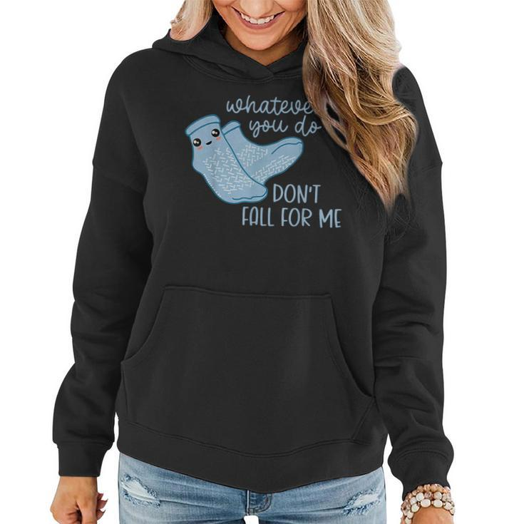 Whatever You Do Don't Fall For Me Rn Pct Cna Nurse Women Hoodie