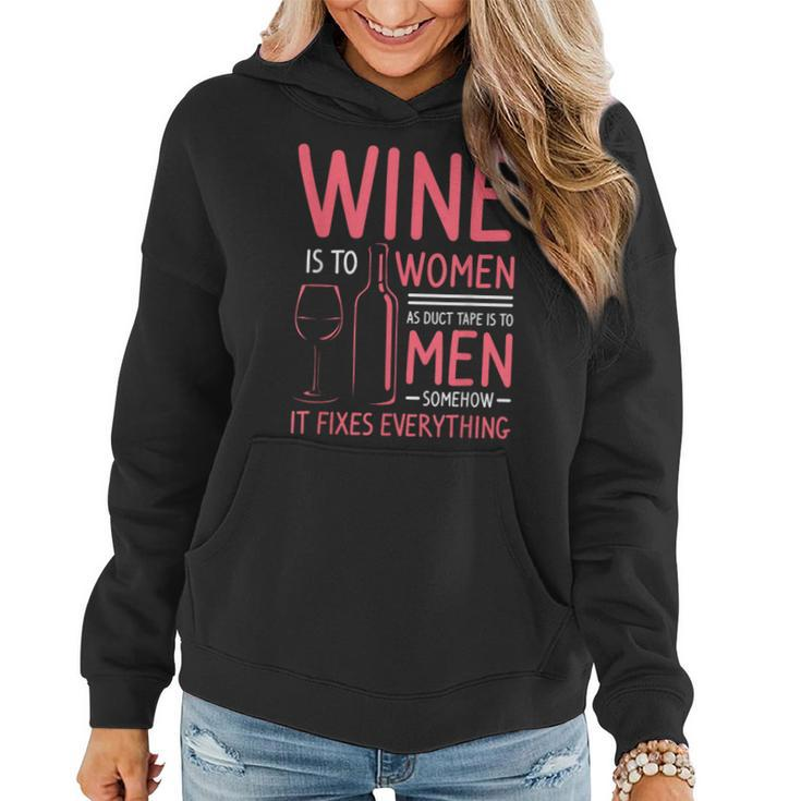 Wine Is To As Duct Tape Is To Somehow It Fixes Women Hoodie