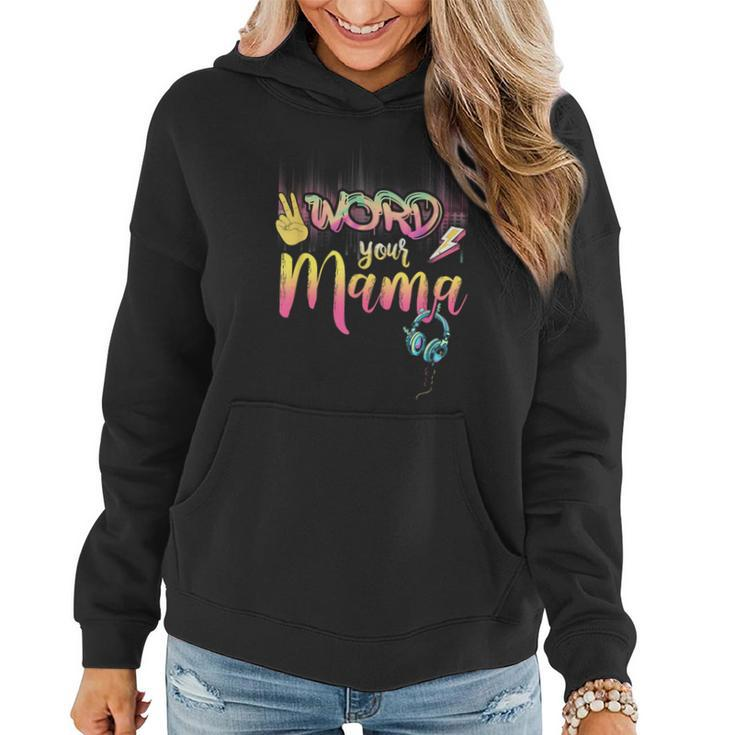 Word To Your Mama Mom Mother's Day Women Hoodie