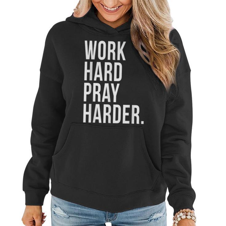 Work Hard Pray Harder God Prayer Christian Catholic Women Hoodie