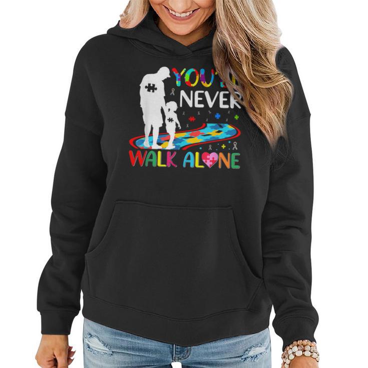 You'll Never Walks Alone Father And Daughter Autism Autistic Women Hoodie