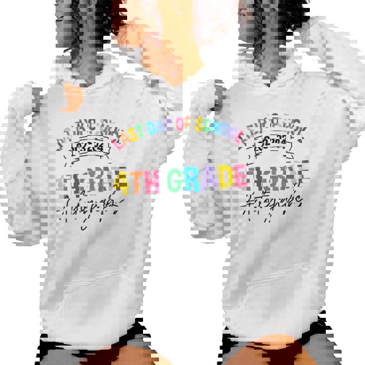 2023-2024 Last Day Of School Autograph 4Th Grade Graduation Women Hoodie