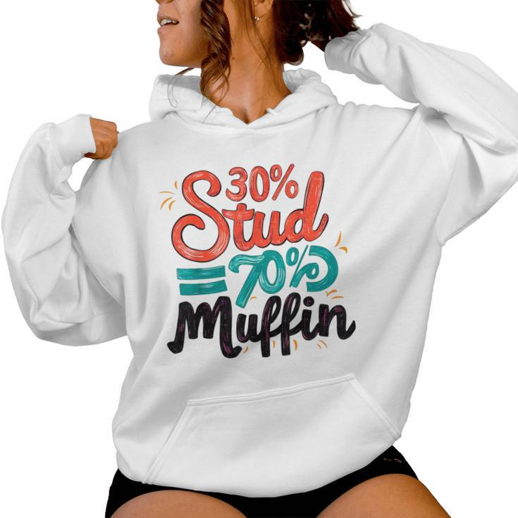 30 Stud 70 Muffin Father's Day Valentines Sarcastic Women Hoodie