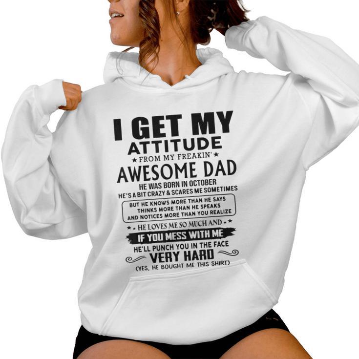 I Get My Attitude From My Freaking Awesome Dad Born October Women Hoodie