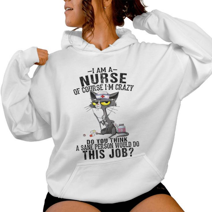 Cat I Am A Nurse Of Course I'm Crazy Nurse Day Women Hoodie
