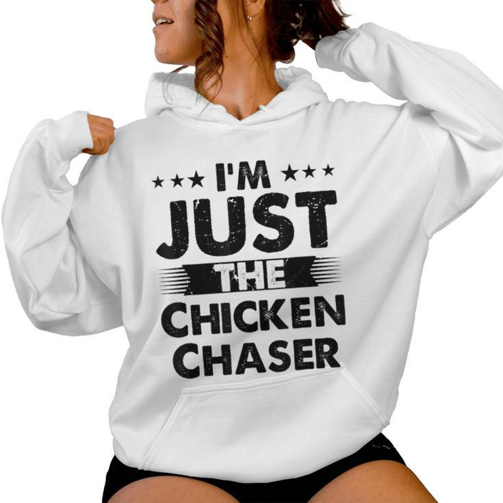 Chicken Chaser Profession I'm Just The Chicken Chaser Women Hoodie