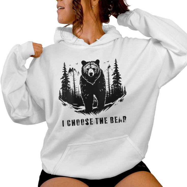 I Chose The Bear For Animal Lovers And A Camping Bear Women Hoodie