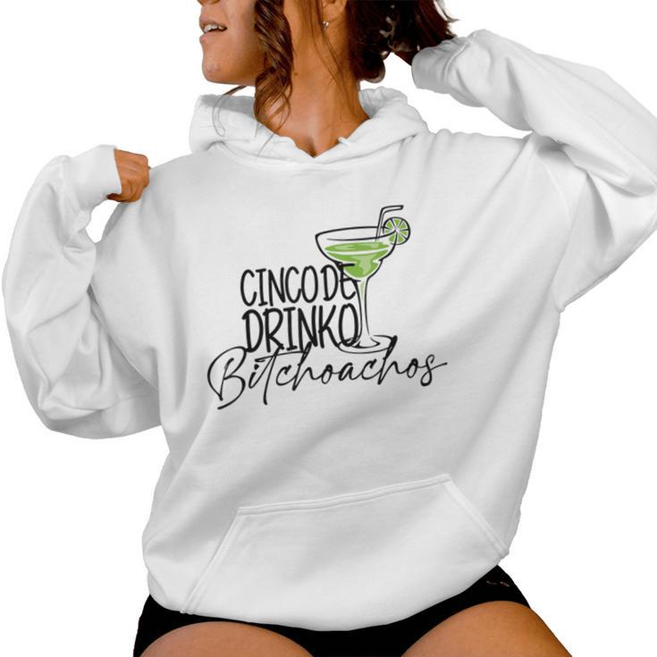 Cinco De Drinko Bitchoachos Margarita Mexico Drinking Women Hoodie