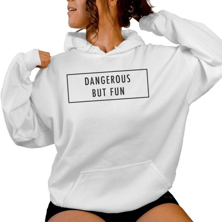 Dangerous But Fun Baddie Word Women Hoodie