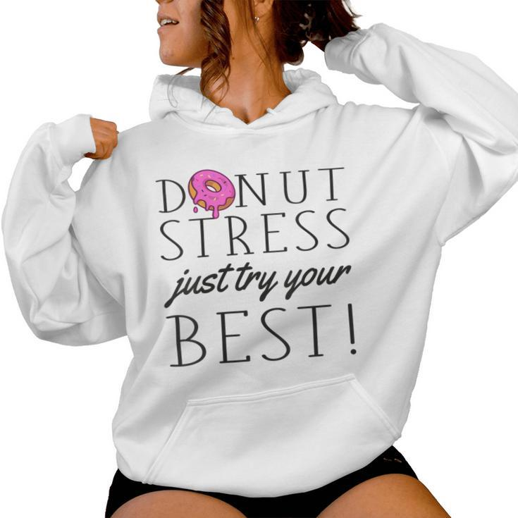 Donut Stress Just Try Your Best Testing Day Teacher Women Hoodie