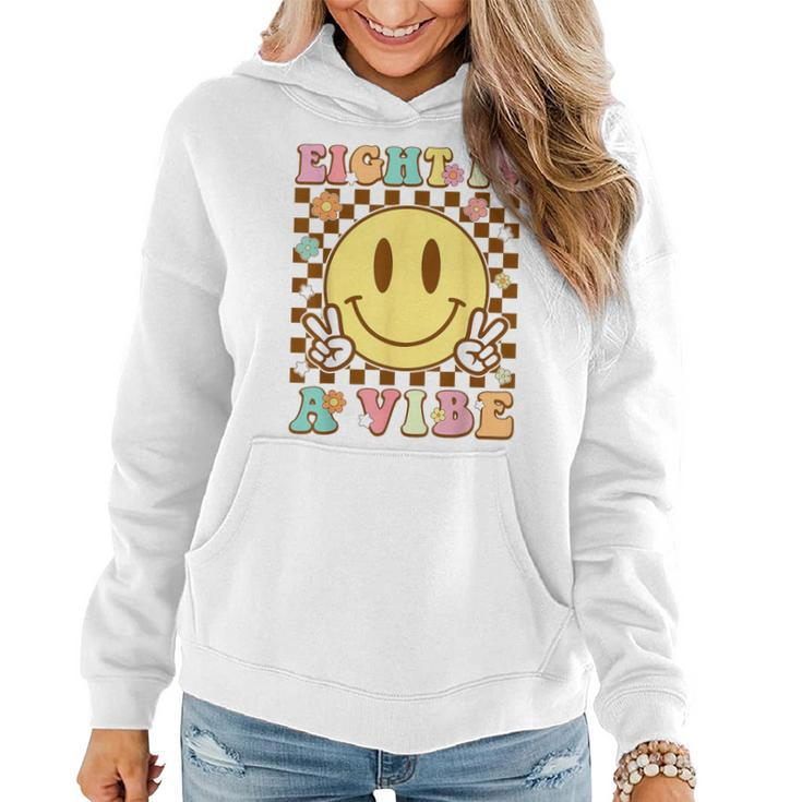 Eight Is A Vibe 8Th Birthday Groovy 8 Year Old Boys Girls Women Hoodie