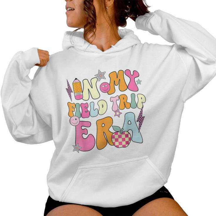 In My Field Trip Era Retro Groovy Teacher Field Day 2024 Women Hoodie