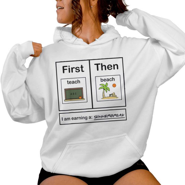 First Teacher Then Beach I Am Earning A Summer Break Women Hoodie