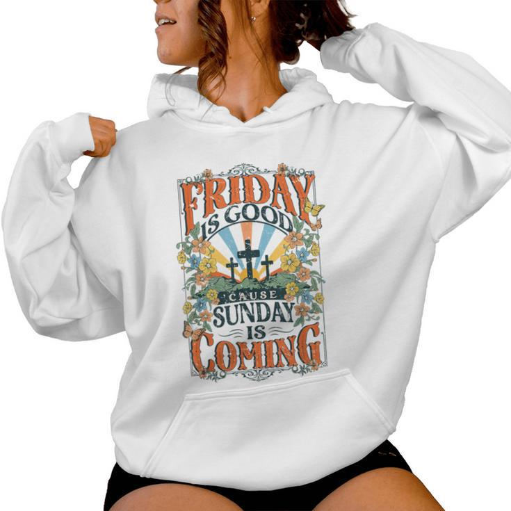 Friday Is Good Cause Sunday Is Coming Jesus Christian Easter Women Hoodie