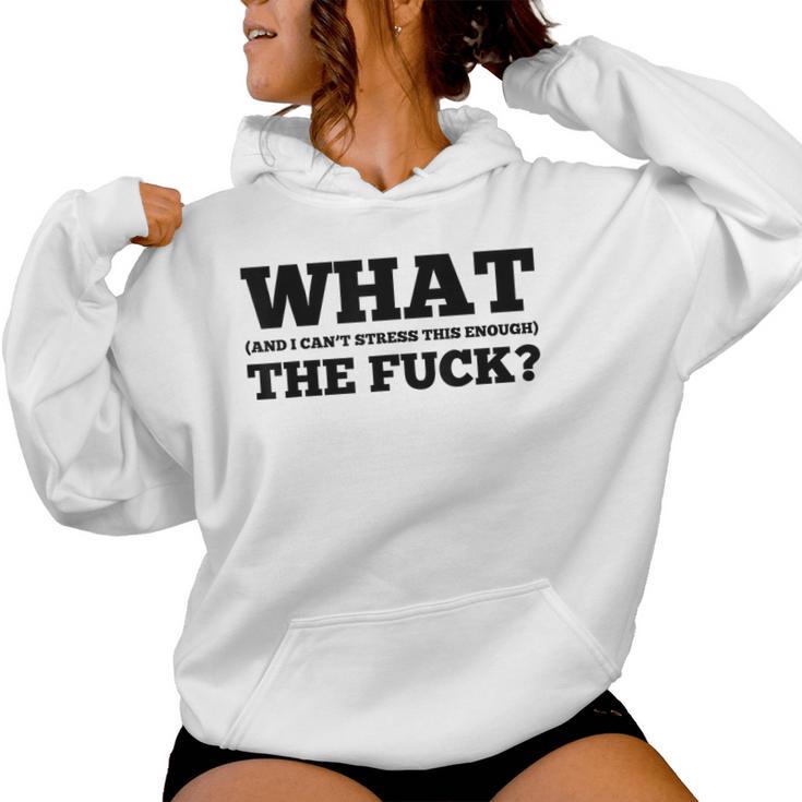 What The Fuck And I Can't Stress This Enough Sarcastic Women Hoodie