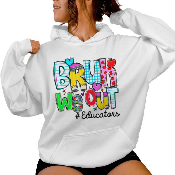 Last Day Of School Bruh We Out Educators Heart Women Women Hoodie