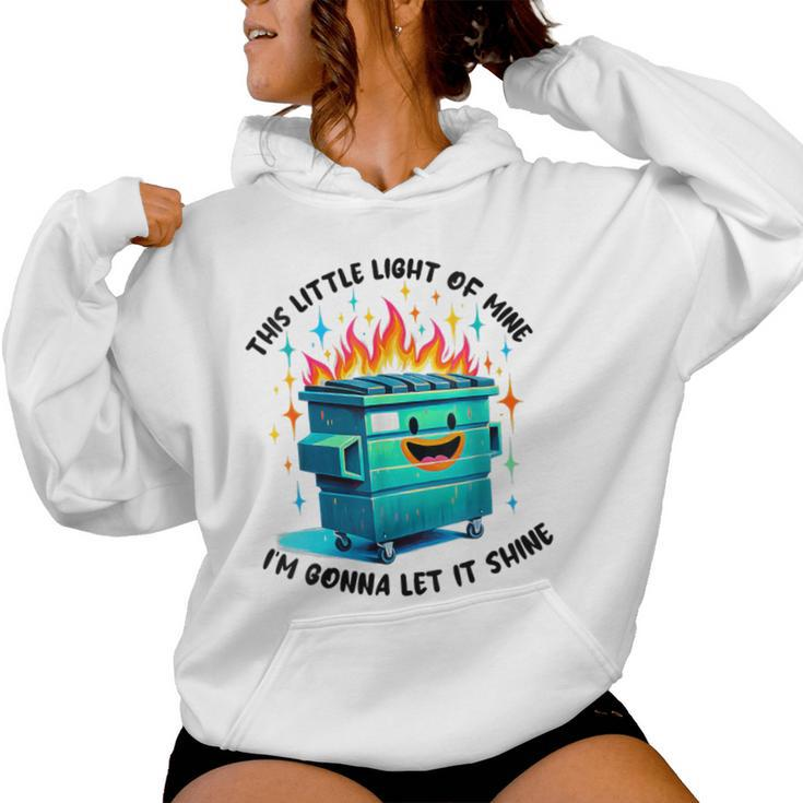 Groovig This Little Light Of Me Lil Dumpster Fire Women Hoodie