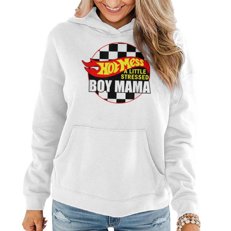 Hot Mess Little Stressed Boy Mama Mom Life Mom Of Boy Women Hoodie