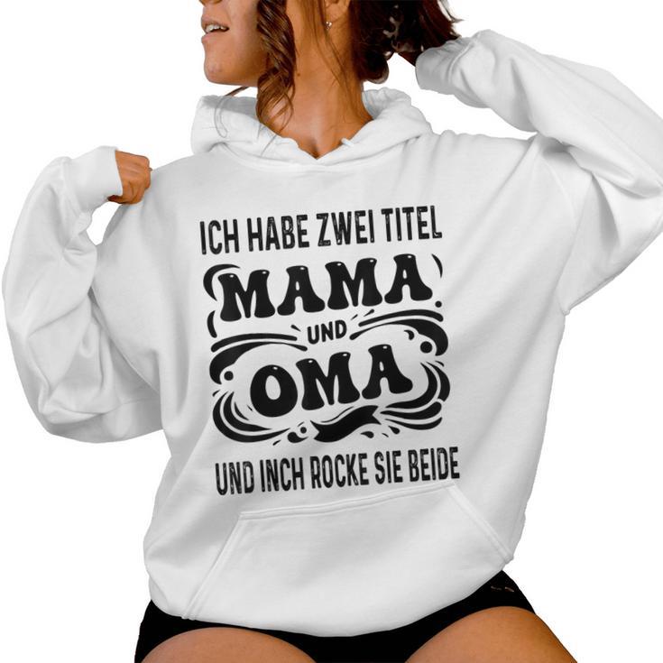 Ich Habe Zwei Titel Mama Und Oma Muttertagsgeschenk Kapuzenpullover für Damen