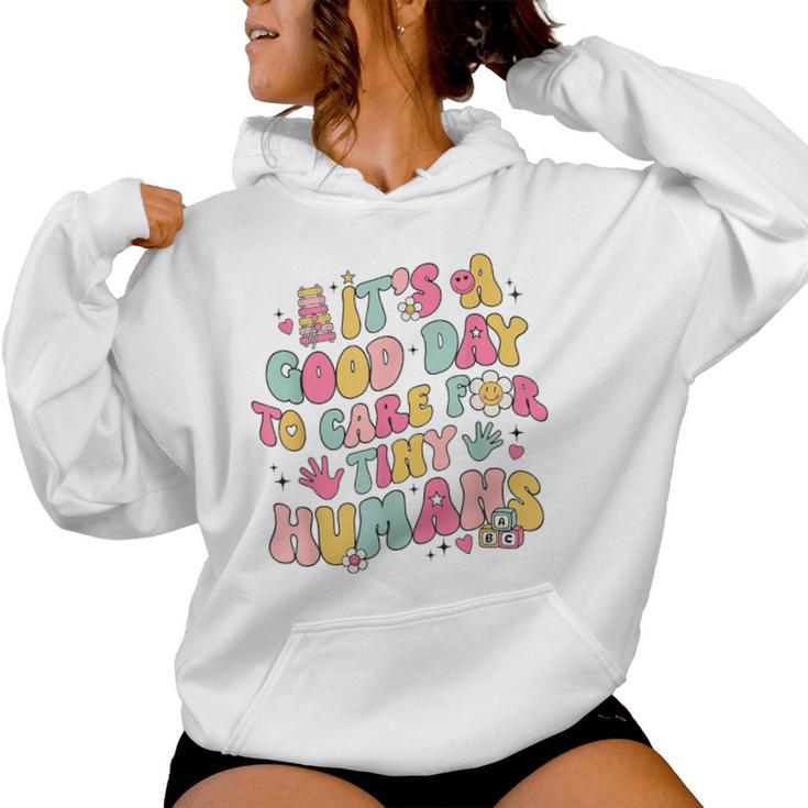 It's A Good Day To Care For Tiny Humans Retro Teacher Life Women Hoodie