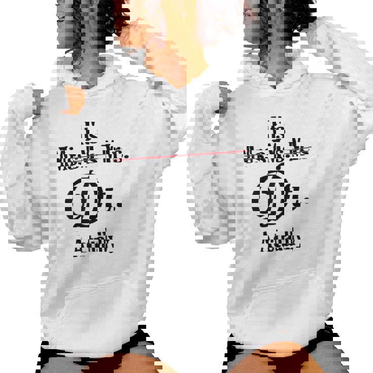 It's Not Miss Ms Mrs Its Dr Actually Doctor Graduation Women Women Hoodie