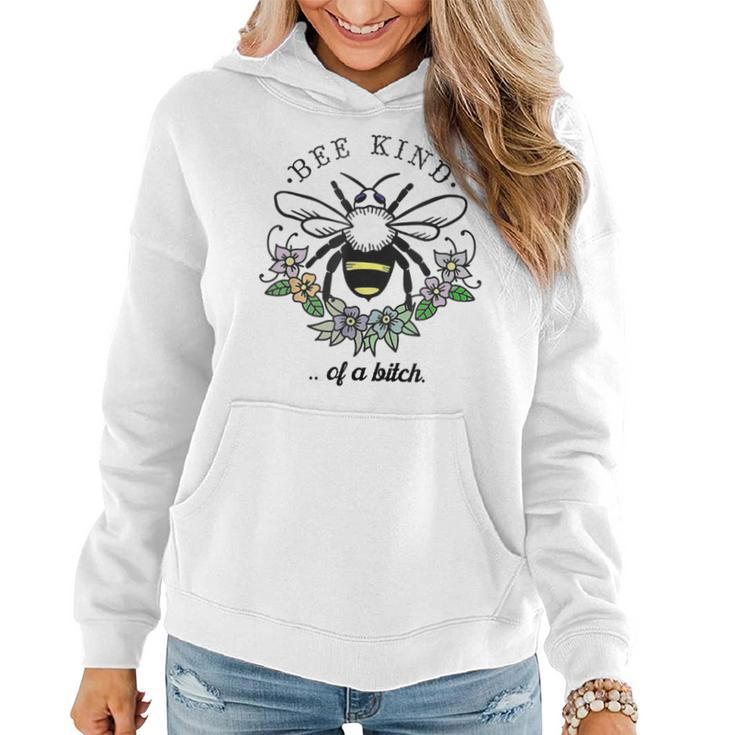 Be Kind Of A BitCh Be Kind With Bee For Women Women Hoodie