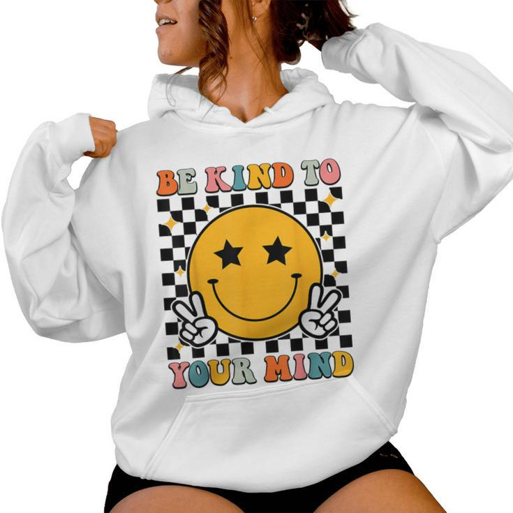 Be Kind To Your Mind Retro Groovy Mental Health Awareness Women Hoodie