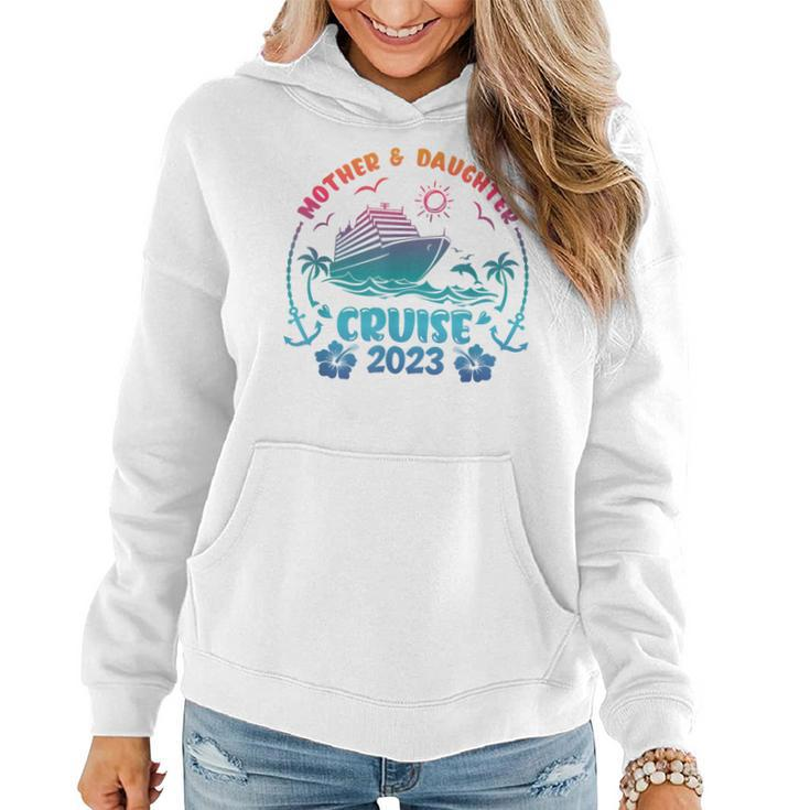 Mother Daughter Cruise 2023 Vacation Cruise Ship Trip 2023 Women Hoodie