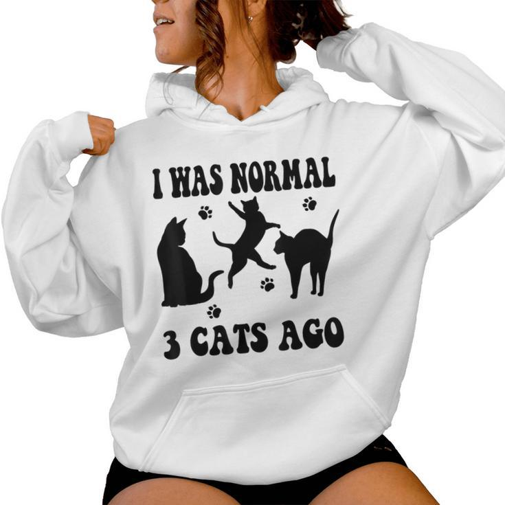 I Was Normal 3 Cats Ago Cat Lovers Owners Mother's Day Women Hoodie