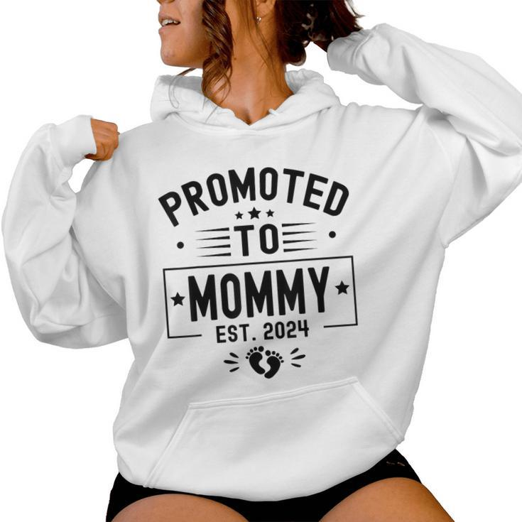 Promoted To Mommy Est 2024 Soon To Be Mom New Mommy 2024 Women Hoodie