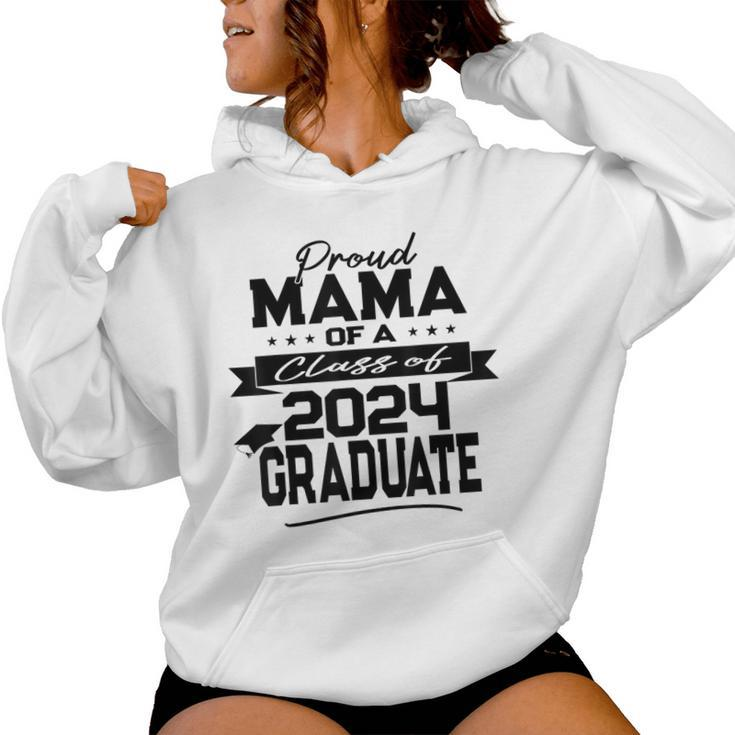 Proud Mama Class Of 2024 Graduate Matching Family Graduation Women Hoodie