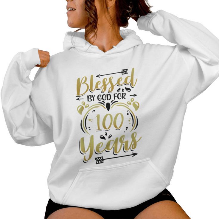 Religious Blessed By God For 100 Years Happy 100Th Birthday Women Hoodie