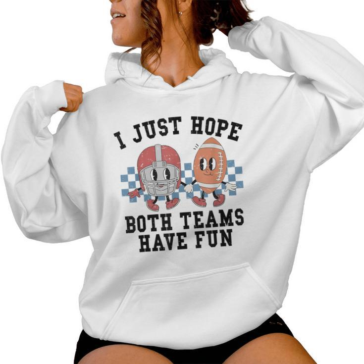 Retro Football I Just Hope Both Teams Have Fun Mom Game Day Women Hoodie