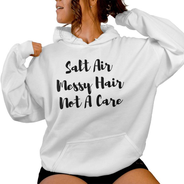 Salt Air Messy Hair Not A Care Women's Beach T-Shitt Women Hoodie