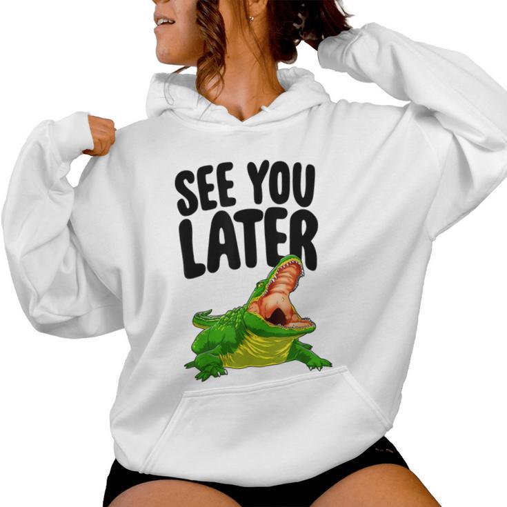 See You Later Alligator Novelty Women Hoodie