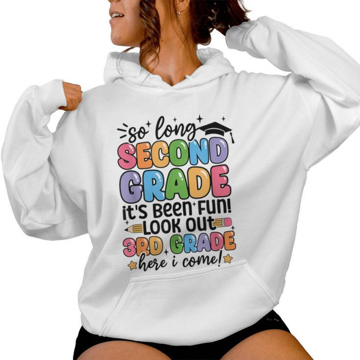 So Long 2Nd Grade Its Been Fun Lookout 2Nd Grade Here I Come Women Hoodie