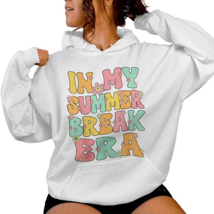 In My Summer Break Era Retro Groovy Summer Break Teacher Women Hoodie