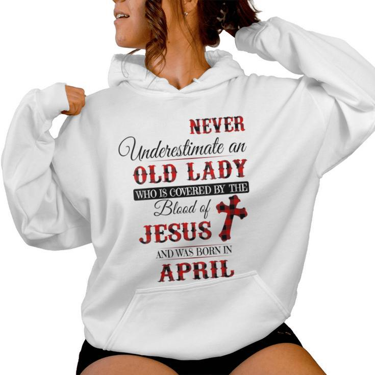 Never Underestimate An Old Lady Love Jesus Born In April Women Hoodie