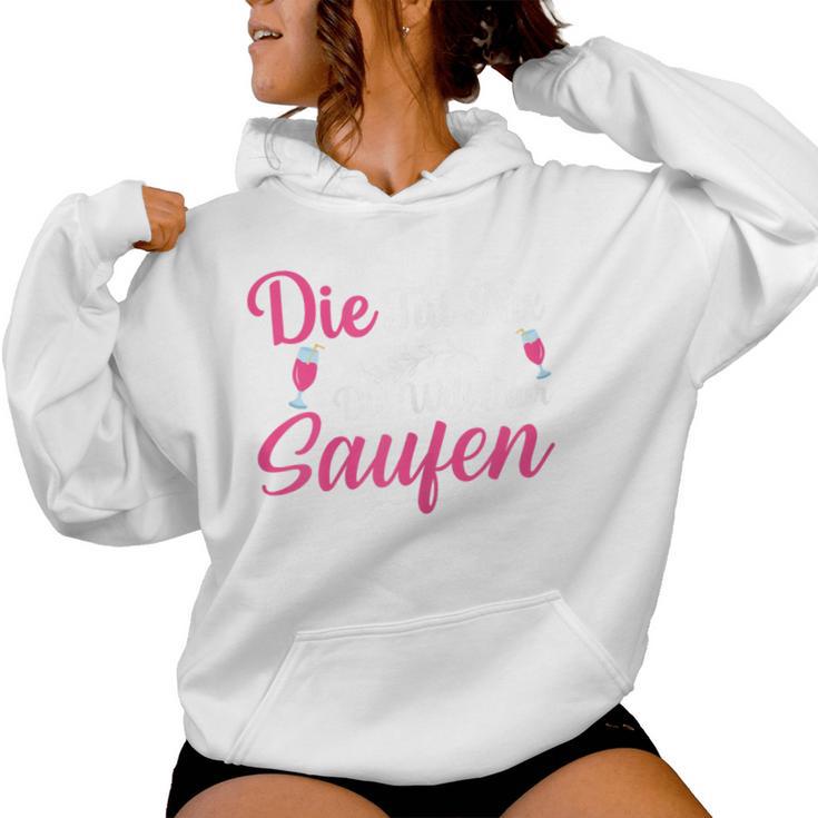 Women's Die Tut Nix Die Will Nur Saufen Kapuzenpullover für Damen