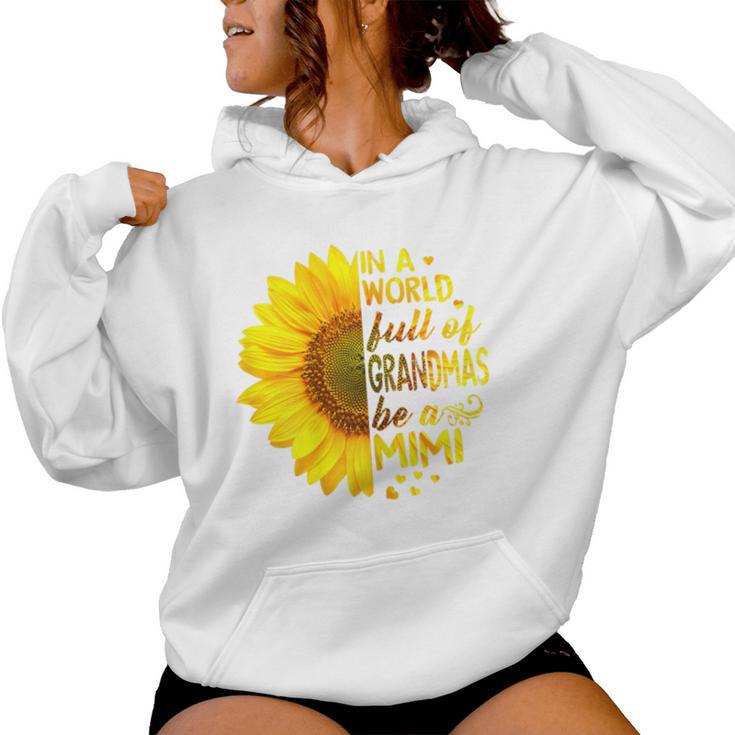 In A World Full Of Grandmas Be Mimi Sunflower Women Hoodie