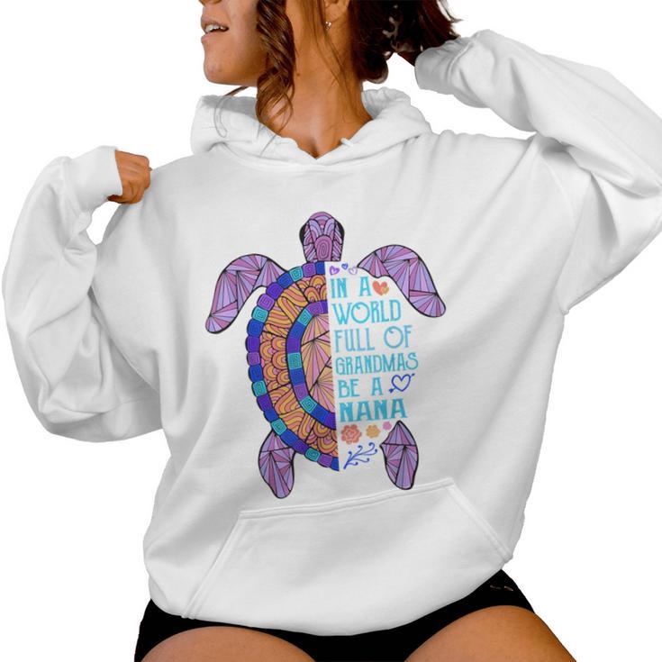 In A World Full Of Grandmas Be A Nana Turtle Mother's Day Women Hoodie