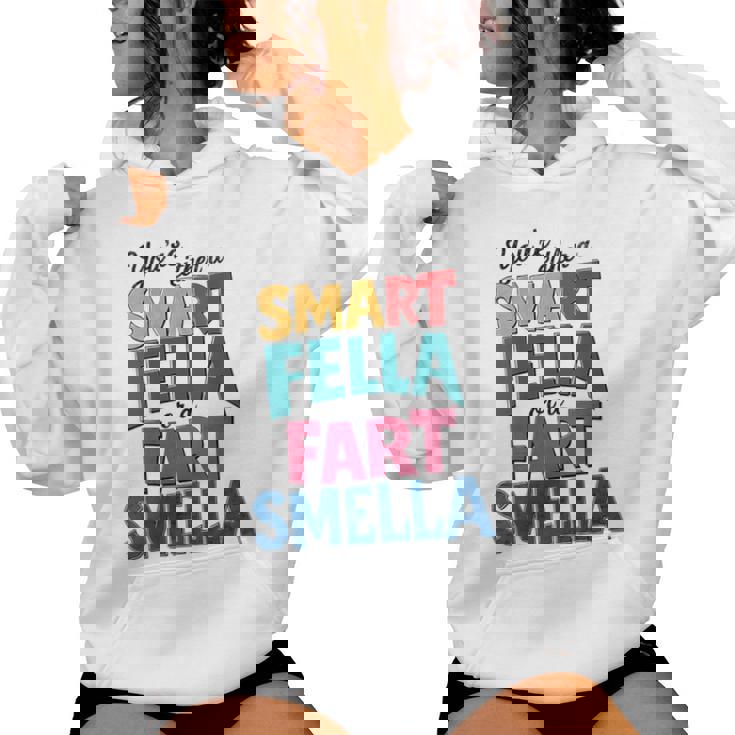 You're Either A Smart Fella Or A Fart Smella Pun Women Hoodie