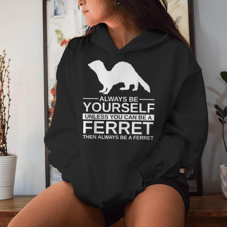 Always Be Yourself Ferret For Weasel Pet Women Hoodie Gifts for Her