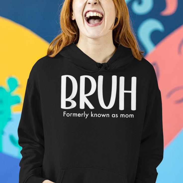 Bruh Formerly Known As Mom Mama For Mom Women Hoodie Gifts for Her