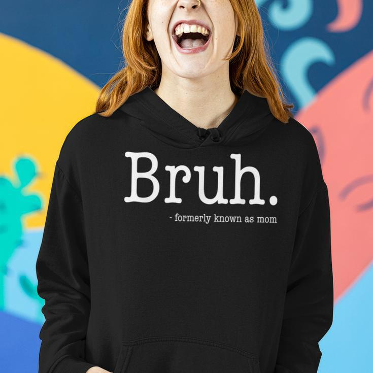 Bruh Formerly Known As Mom Mother's Day Women Hoodie Gifts for Her