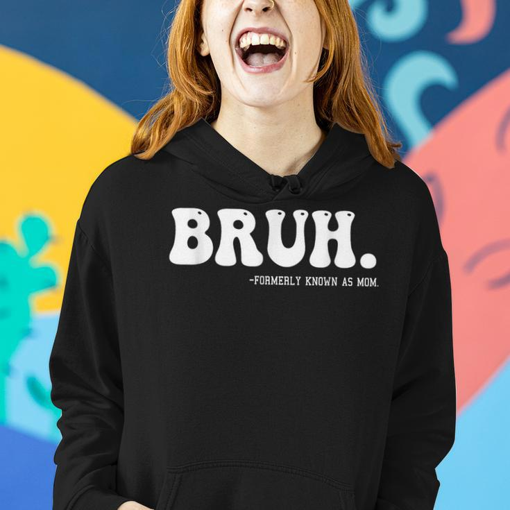 Bruh Formerly Known As Mom Women Hoodie Gifts for Her