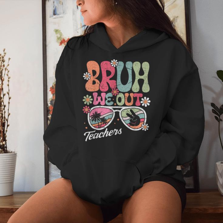 Bruh We Out Teachers 2024 End Of School Teacher Summer Break Women Hoodie Gifts for Her